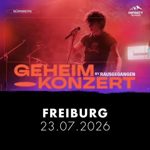 Rausgegangen Geheimkonzert FREIBURG