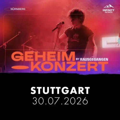 Rausgegangen Geheimkonzert STUTTGART